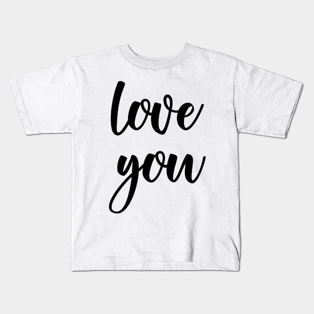 Love you Kids T-Shirt by colorsplash